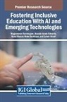 Bosede Iyiade Edwards, Nurul Maziah Mohd Barkhaya, Mageswaran Sanmugam - Fostering Inclusive Education With AI and Emerging Technologies
