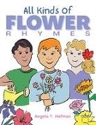 Angela T. Hellman - All Kinds of Flower Rhymes