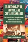 Judy Gail Krasnow - Rudolph, Frosty, and Captain Kangaroo