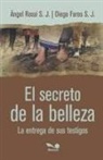 Ángel Rossi S. J., Diego Fares S. J. - El secreto de la belleza