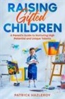 Patrick Hazleroy - Raising Gifted Children