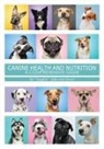 Julie von Grum - CANINE HEALTH AND NUTRITION A COMPREHENSIVE GUIDE