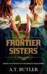 A. T. Butler - Frontier Sisters