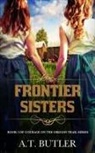 A. T. Butler - Frontier Sisters