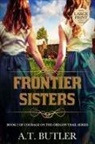 A. T. Butler - Frontier Sisters