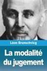 Léon Brunschvicg - La modalité du jugement