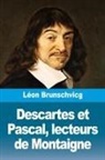 Léon Brunschvicg - Descartes et Pascal, lecteurs de Montaigne