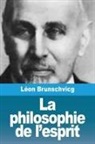 Léon Brunschvicg - La philosophie de l'esprit
