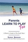 Susie Beghin - Parents Learn To Play Too