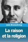 Léon Brunschvicg - La raison et la religion