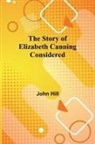 John Hill - The Story of Elizabeth Canning Considered