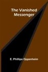 E. Phillips Oppenheim - The Vanished Messenger