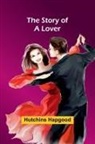 Hutchins Hapgood - The Story of a Lover