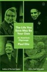 Paul Elie - The Life You Save May Be Your Own