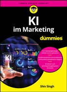 Shiv Singh - KI im Marketing für Dummies