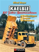 Alfred Meyer - Kaelble 100 Jahre Baumaschinen. Bd.2