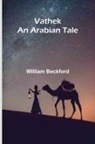 William Beckford - Vathek; An Arabian Tale