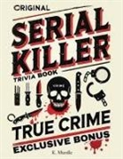 K. Murdle - Original Serial Killer & True Crime Trivia Book