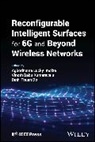 Agbotiname Lucky (University of Lagos) Bab Imoize, Agbotiname Lucky Kumaravelu Imoize, Vinoth Babu Kumaravelu, Dinh-Thuan Do, Agbotiname Lucky Imoize - Reconfigurable Intelligent Surfaces for 6g and Beyond Wireless Network