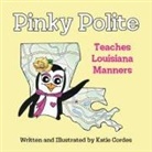 Katie Cordes, Katie/ Cordes Cordes, Katie Cordes - Pinky Polite Teaches Louisiana Manners