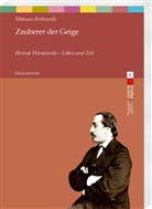 Mateusz Borkowski - Zauberer der Geige. Henryk Wieniawski - Leben und Zeit