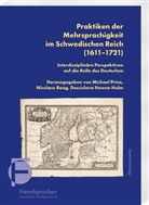 Michael Prinz, Nicolaus Raag, Dessislava Stoeva-Holm - Praktiken der Mehrsprachigkeit im Schwedischen Reich (1611-1721)