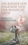 Herold Zu Moschdehner - Die Kinder von Hagenow und der magische Kreis