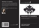 Taís Turaça Arantes, Nataniel S Gomes - Watchmen y la semiótica