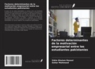 Gohar Mahmood, Sidra Ghulam Rasool - Factores determinantes de la motivación empresarial entre los estudiantes pakistaníes