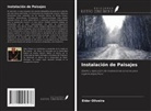 Elder Oliveira - Instalación de Paisajes