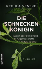 Regula Venske - Die Schneckenkönigin - »Wenn aber deine Hand dir Ärgernis schafft, so hau sie ab.«