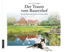 Gabriele Gildeggen - Der Traum vom Bauernhof