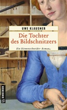 Uwe Klausner - Die Tochter des Bildschnitzers
