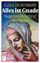Eugen Drewermann - Alles ist Gnade