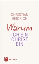 Christian Heidrich - Warum ich ein Christ bin