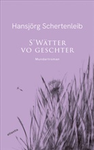Hansjörg Schertenleib - S'Wätter vo geschter