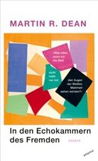 Martin R Dean, Martin R. Dean - In den Echokammern des Fremden