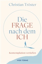 Christian Tröster - Die Frage nach dem Ich