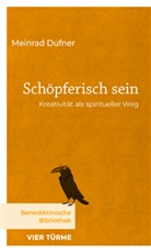 Meinrad Dufner - Schöpferisch sein
