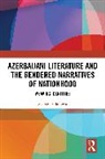 Shafag Dadashova - Azerbaijani Literature and the Gendered Narratives of Nationhood