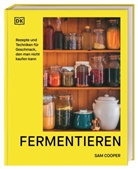 Sam Cooper, DK Verlag, DK Verlag - Fermentieren. Rezepte und Techniken für Geschmack, den man nicht kaufen kann