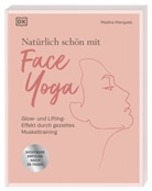 Masha Marques, DK Verlag, DK Verlag - Natürlich schön mit Face Yoga