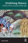 Vanita Seth - (Un)doing History