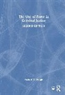 Richard M. Hough, Hough Richard M. - Use of Force in Criminal Justice