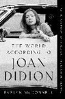 Evelyn McDonnell - The World According to Joan Didion