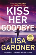 Lisa Gardner - Kiss Her Goodbye
