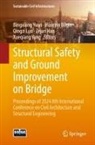 Hüseyin Bilgin, Zejun Han, Qingzi Luo, Qingzi Luo et al, Xueqiang Yang, Bingxiang Yuan - Structural Safety and Ground Improvement on Bridge