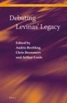 Andris Breitling, Chris Bremmers, Arthur Cools - Debating Levinas' Legacy