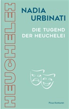 Nadia Urbinati, Georg Hauptfeld, Federica Romanini - Die Tugend der Heuchelei