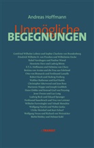 Andreas Hoffmann - Unmögliche Begegnungen